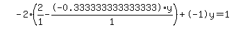simplify_cartoon%28+-2%2A%282%2F1--0.333333333333333%2Ay%2F1%29%2B-1y=1+%29