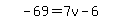simplify_cartoon%28+-69=7v-6+%29