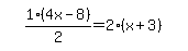simplify_cartoon%28+1%2F2%2A%284x-8%29=2%2A%28x%2B3%29+%29