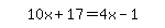 simplify_cartoon%28+10x%2B17=4x-1+%29
