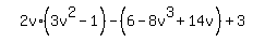 simplify_cartoon%28+2v%2A%283v%5E2-1%29-%286-8v%5E3%2B14v%29%2B3+%29