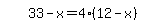 simplify_cartoon%28+33-x=4%2A%2812-x%29+%29