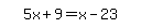 simplify_cartoon%28+5x%2B9=x-23+%29