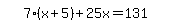 simplify_cartoon%28+7%2A%28x%2B5%29%2B25x=131+%29