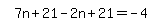 simplify_cartoon%28+7n%2B21-2n%2B21=-4+%29