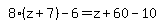 simplify_cartoon%28+8%2A%28z%2B7%29-6=z%2B60-10+%29