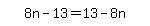 simplify_cartoon%28+8n-13=13-8n+%29