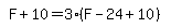 simplify_cartoon( F+10=3*(F-24+10) )