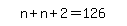 simplify_cartoon%28+n%2Bn%2B2=126+%29
