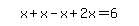 simplify_cartoon%28+x%2Bx-x%2B2x=6+%29