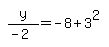 simplify_cartoon%28+y%2F%28-2%29=-8%2B3%5E2+%29