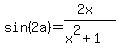 sin%282a%29+=+%282x%29+%2F+%28x%5E2+%2B+1%29