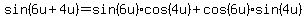 sin%286u%2B4u%29=sin%286u%29cos%284u%29%2Bcos%286u%29sin%284u%29