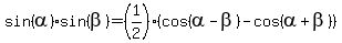 sin%28alpha%29%2Asin%28beta%29+=+%281%2F2%29%2A%28cos%28alpha-beta%29+-+cos%28alpha%2Bbeta%29%29
