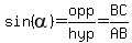 sin(alpha)=opp/hyp=BC/AB