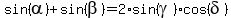 sin%28alpha%29+%2B+sin%28beta%29+=+2%2Asin%28gamma%29%2Acos%28delta%29