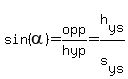 sin%28alpha%29+=opp%2Fhyp=h%5Bys%5D%2Fs%5Bys%5D