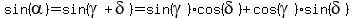 sin%28alpha%29+=+sin%28gamma+%2B+delta%29+=+sin%28gamma%29%2Acos%28delta%29+%2B+cos%28gamma%29%2Asin%28delta%29
