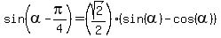 sin%28alpha+-+pi%2F4%29+=+%28sqrt%282%29%2F2%29%2A%28sin%28alpha%29+-+cos%28alpha%29%29