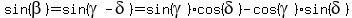 sin%28beta%29+=+sin%28gamma+-+delta%29+=+sin%28gamma%29%2Acos%28delta%29+-+cos%28gamma%29%2Asin%28delta%29