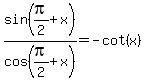 sin%28pi%2F2%2Bx%29%2Fcos%28pi%2F2%2Bx%29=-cot%28x%29