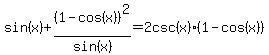 sin%28x%29+%2B+%281-cos%28x%29%29%5E2%2Fsin%28x%29+=+2csc%28x%29%2A%281-cos%28x%29%29