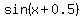 sin%28x+%2B+0.5%29