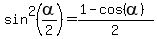 sin%5E2%28alpha%2F2%29+=+%281-cos%28alpha%29%29%2F2