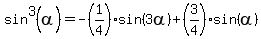 sin%5E3%28alpha%29+=+-%281%2F4%29%2Asin%283alpha%29+%2B+%283%2F4%29%2Asin%28alpha%29