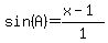 sin+%28A%29+=+%28x-1%29%2F1