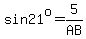 sin21^o=5/AB