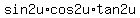 sin2u%2A+cos2u%2A+tan2u