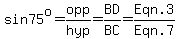 sin75^o=opp/hyp=BD/BC=Eqn.3/Eqn.7