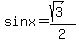 sinx+=+%28sqrt%283%29%29%2F2