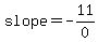 slope=-11%2F0