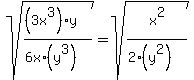 sqrt%28%28%283x%5E3%29%2Ay%29+%2F+%286x%2A%28y%5E3%29%29%29+=+sqrt%28x%5E2+%2F+%282%2A%28y%5E2%29%29%29