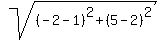 sqrt((-2-1)^2+(5-2)^2)