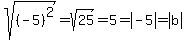 sqrt%28%28-5%29%5E2%29=sqrt%2825%29=5=abs%28-5%29=abs%28b%29