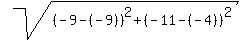 sqrt%28%28-9-%28-9%29%29%5E2%2B%28-11-%28-4%29%29%5E2%09%29