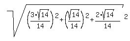 sqrt%28%283%2Asqrt%2814%29%2F14%29%5E2+%2B+%28sqrt%2814%29%2F14%29%5E2+%2B+%282%2Asqrt%2814%29%29%2F14%29%5E2%29
