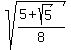 sqrt%28%285%2Bsqrt%285%29%29%2F8%29