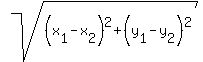 sqrt%28%28x%5B1%5D-x%5B2%5D%29%5E2+%2B+%28y%5B1%5D-y%5B2%5D%29%5E2%29