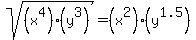 sqrt%28%28x%5E4%29%28y%5E3%29%29=%28x%5E2%29%28y%5E1.5%29