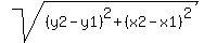 sqrt((y2-y1)^2 + (x2-x1)^2)