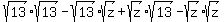 sqrt%28+13%29%2Asqrt%28+13%29-sqrt%28+13%29%2Asqrt%28+z%29%2Bsqrt%28z%29%2Asqrt%2813%29-sqrt%28+z%29sqrt%28+z%29