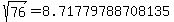 sqrt%28+76%29+=+8.71779788708135