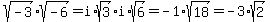 sqrt%28-3%29%2Asqrt%28-6%29=i%2Asqrt%283%29%2Ai%2Asqrt%286%29=-1%2Asqrt%2818%29=-3%2Asqrt%282%29