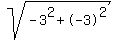 sqrt(-3^2+-3^2)