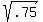 sqrt%28.75%29