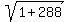 sqrt%281%2B288%29